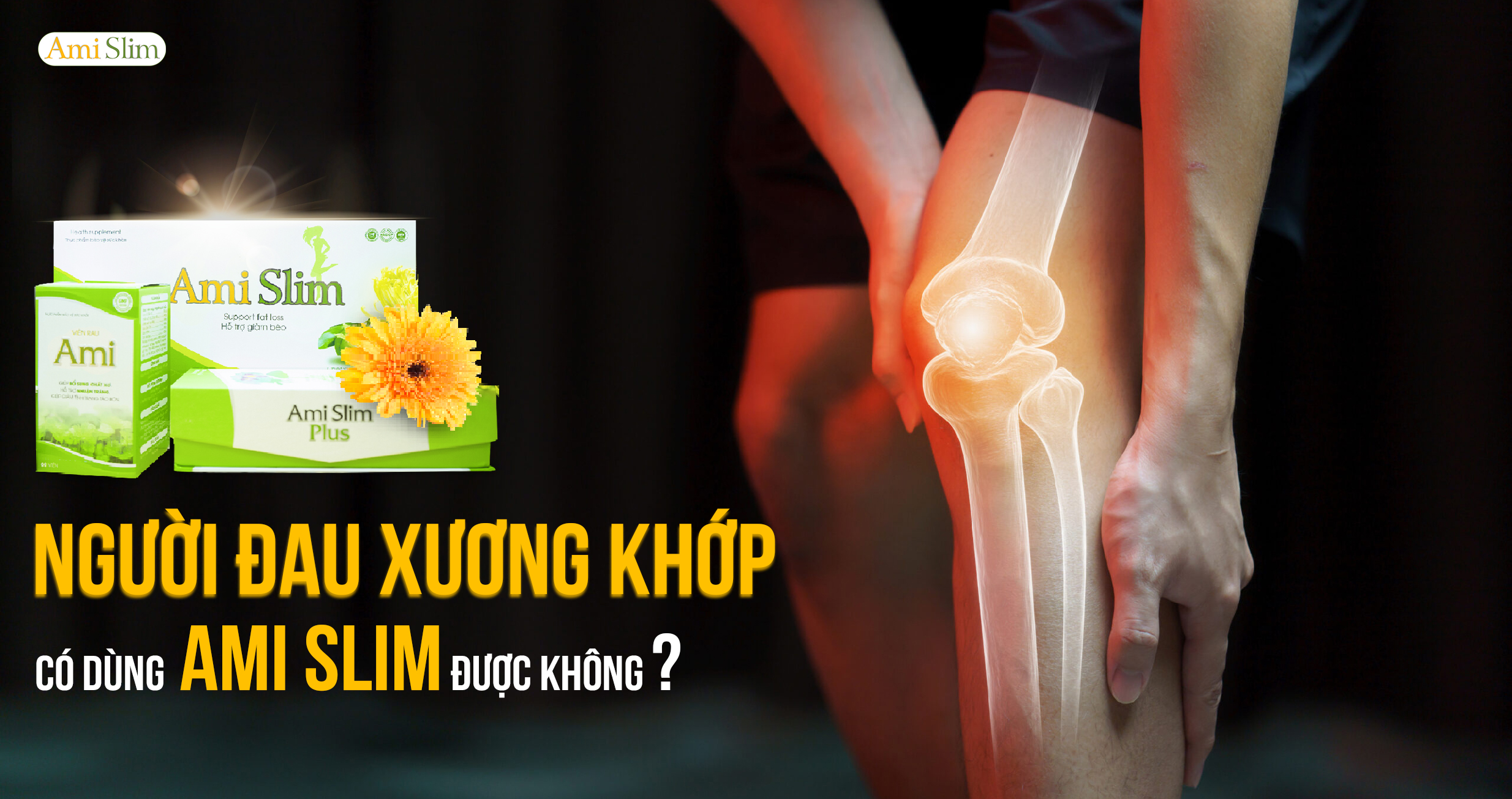 Người bị đau xương khớp có dùng Ami Slim được không?