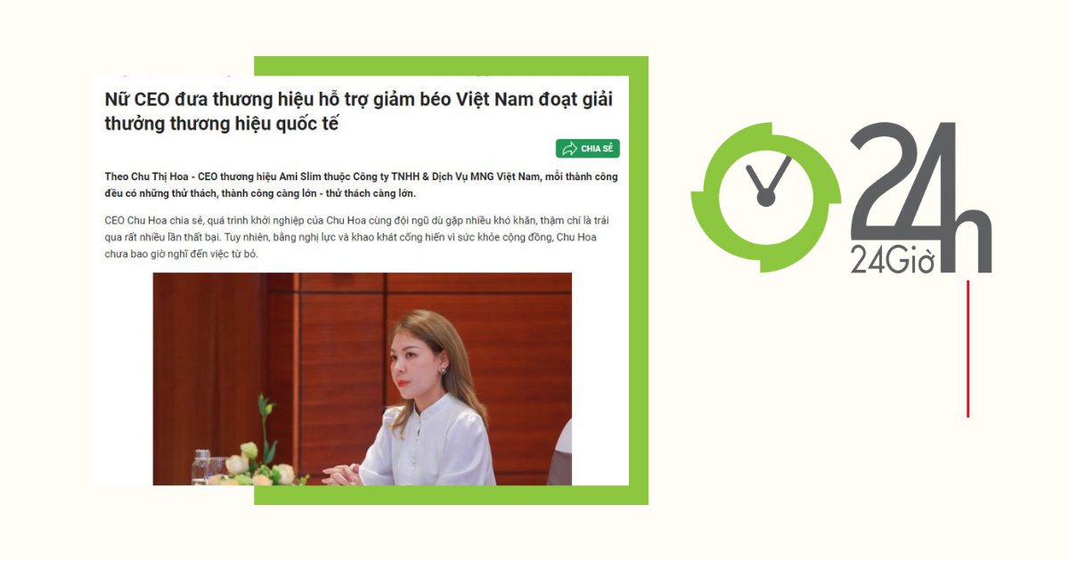 Báo điện tử 24h: Nữ CEO đưa thương hiệu hỗ trợ giảm béo Việt Nam đoạt giải thưởng thương hiệu quốc tế